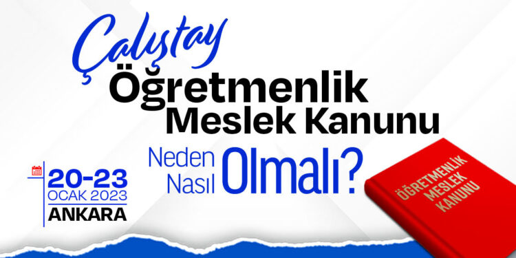Türk Eğitim Sen Genel Merkezi Öğretmenlik Meslek Kanunu Çalıştayı Düzenliyor