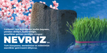 Nevruz Bayramı, 21. Asrın Türk Yüzyılı Olacağı Yeni Bir Başlangıca Vesile Olacaktır
