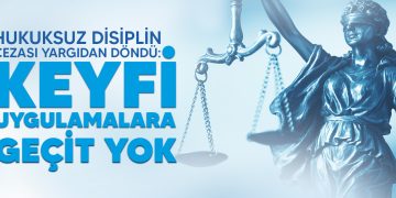 HUKUKSUZ DİSİPLİN CEZASI YARGIDAN DÖNDÜ: KEYFİ UYGULAMALARA GEÇİT YOK